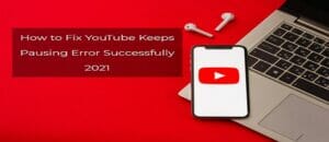 featured-image-for-youtube-keeps-pausing