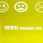 wrd mean on snapchat